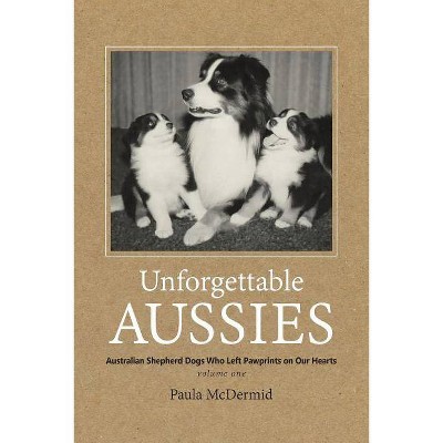 Unforgettable Aussies - by  Paula J McDermid (Paperback)