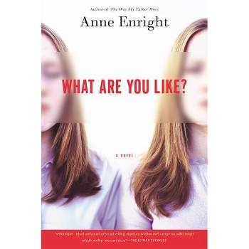 What Are You Like? - by  Anne Enright (Paperback)