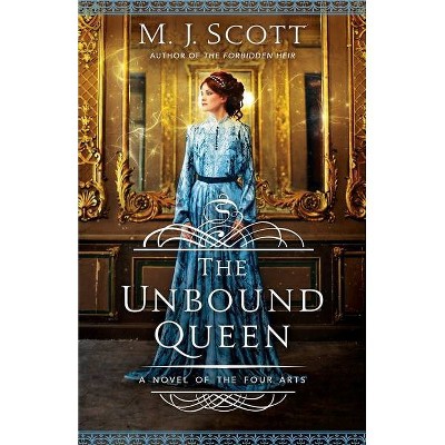 The Unbound Queen - (Four Arts) by  M J Scott (Paperback)