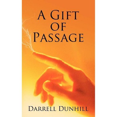 A Gift of Passage - by  Darrell Dunhill (Paperback)