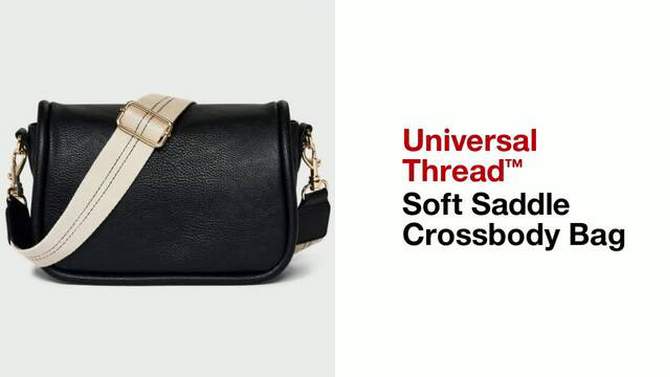 Soft Saddle Crossbody Bag - Universal Thread™, 2 of 10, play video