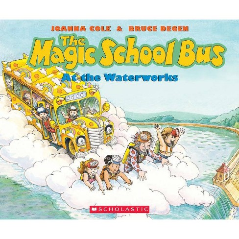 The Magic School Bus at the Waterworks - by Joanna Cole (Paperback)