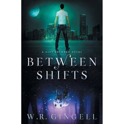 Between Shifts - (City Between) by  W R Gingell (Paperback)