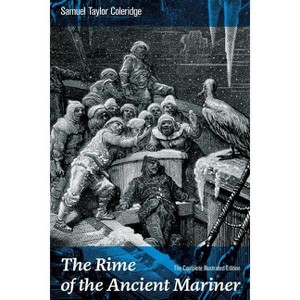 The Rime of the Ancient Mariner (The Complete Illustrated Edition) - by  Samuel Taylor Coleridge & Gustave Doré (Paperback) - 1 of 1