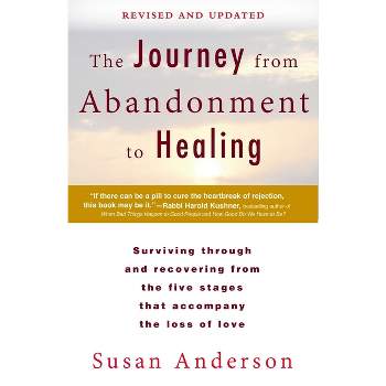 The Journey from Abandonment to Healing: Revised and Updated - by  Susan Anderson (Paperback)