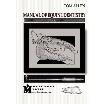 Manual of Equine Dentistry - by  Tom Allen (Paperback)