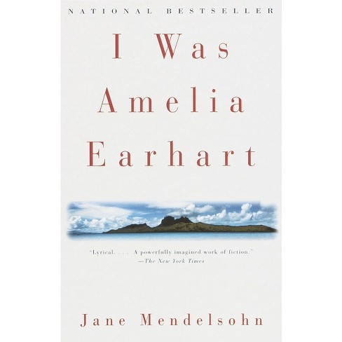 I Was Amelia Earhart - (Vintage Contemporaries) by  Jane Mendelsohn (Paperback) - image 1 of 1