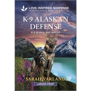 K-9 Alaskan Defense - (K-9 Search and Rescue) Large Print by  Sarah Varland (Paperback) - 1 of 1