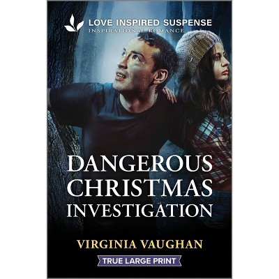 Dangerous Christmas Investigation - (Lone Star Defenders) Large Print by  Virginia Vaughan (Paperback)