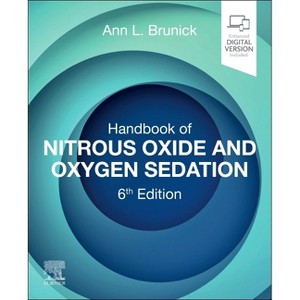 Handbook of Nitrous Oxide and Oxygen Sedation - 6th Edition by  Ann L Brunick (Paperback) - 1 of 1