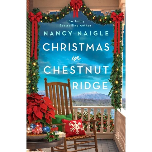 Christmas In Chestnut Ridge - By Nancy Naigle (paperback) : Target