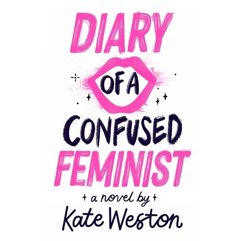 Diary Of A Confused Feminist - By Kate Weston (paperback) : Target