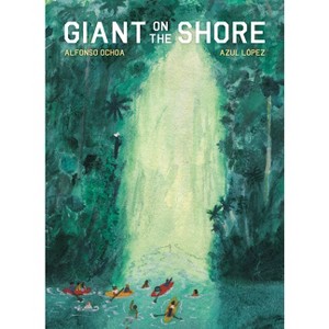 Giant on the Shore - by  Alfonso Ochoa (Hardcover) - 1 of 1
