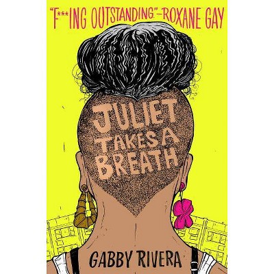 Juliet Takes a Breath - by  Gabby Rivera (Hardcover)