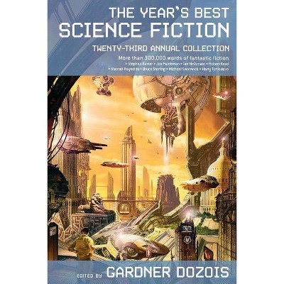 The Year's Best Science Fiction: Twenty-Third Annual Collection - 23rd Edition by  Gardner Dozois (Paperback)