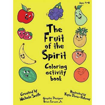 The Fruit of the Spirit coloring activity book - by  Michele D Smith (Paperback)