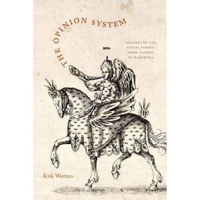 The Opinion System - by  Kirk Wetters (Hardcover)