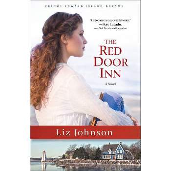 The Red Door Inn - (Prince Edward Island Dreams) by  Liz Johnson (Paperback)
