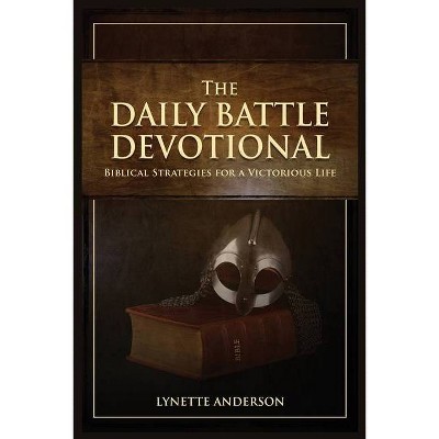 The Daily Battle Devotional - by  Lynette Anderson (Paperback)