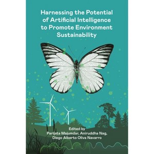 Harnessing the Potential of Artificial Intelligence to Promote Environmental Sustainability - (Hardcover) - 1 of 1