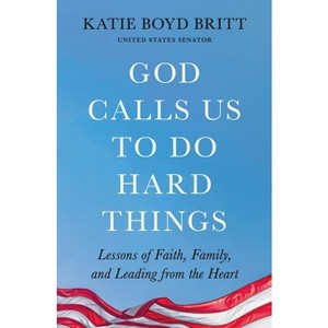 God Calls Us to Do Hard Things - by Katie Britt - 1 of 1