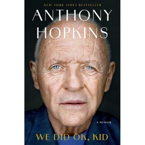 We Did Ok, Kid - by Anthony Hopkins (Hardcover) - 1 of 1