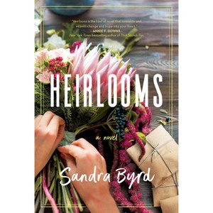 Heirlooms - by Sandra Byrd - 1 of 1