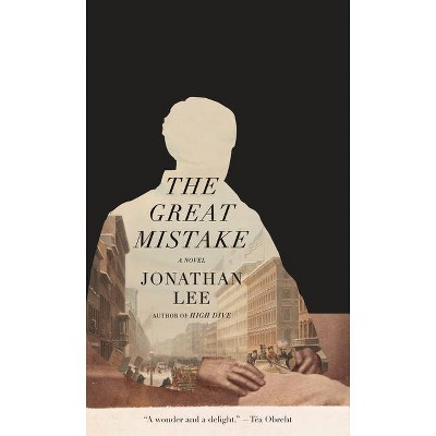 The Great Mistake - by  Jonathan Lee (Hardcover)