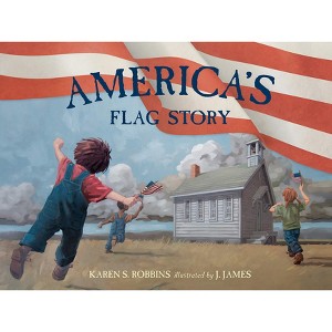 America's Flag Story - by  Karen S Robbins (Hardcover) - 1 of 1