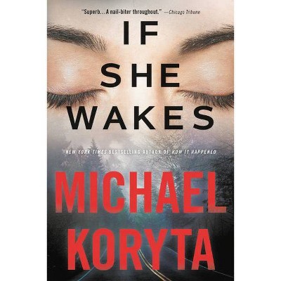 If She Wakes - by  Michael Koryta (Paperback)