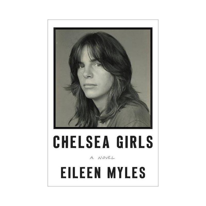 Chelsea Girls - by  Eileen Myles (Paperback), 1 of 2
