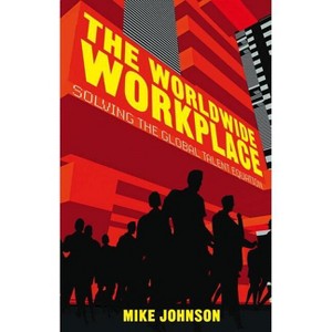 The Worldwide Workplace - by  M Johnson (Hardcover) - 1 of 1