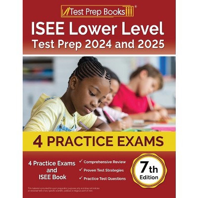 ISEE Lower Level Test Prep 2025 and 2026 - by  Lydia Morrison (Paperback)