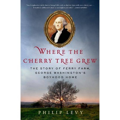 Where the Cherry Tree Grew - by  Philip Levy (Hardcover)