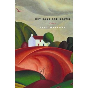 Moy Sand and Gravel - by  Paul Muldoon (Paperback) - 1 of 1