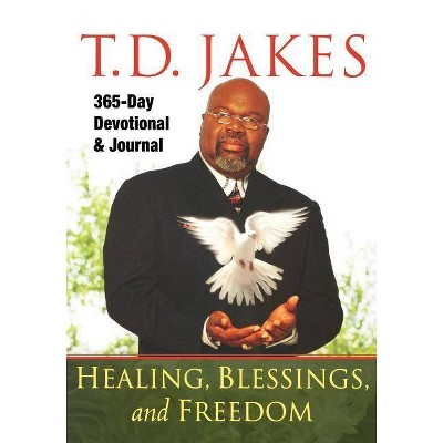  Healing, Blessings, and Freedom - by  T D Jakes (Paperback) 