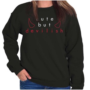 Funny Sarcastic Cute But Devilish Women Crewneck Sweatshirt Brisco Brands - 1 of 4