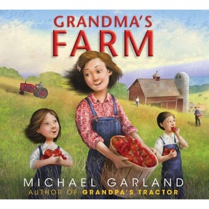 Grandma's Farm - (Life on the Farm) by  Michael Garland (Hardcover) - 1 of 1