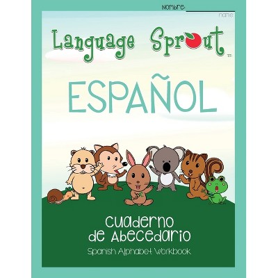 Language Sprout Spanish Workbook - by  Kendra Beaubien (Paperback)