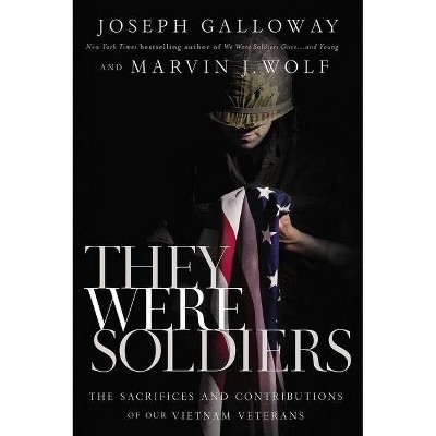 They Were Soldiers - by  Joseph L Galloway & Marvin J Wolf (Hardcover)