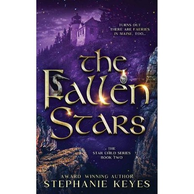 The Fallen Stars - (Star Child) by  Stephanie Keyes (Paperback)