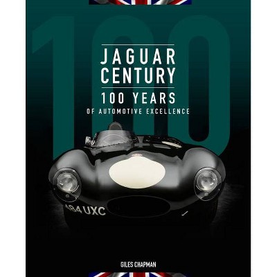 Jaguar Century - by  Giles Chapman (Hardcover)