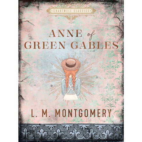 Anne Of Green Gables - (chartwell Classics) By L M Montgomery ...