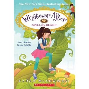 Spill the Beans (Whatever After #13), Volume 13 - by Sarah Mlynowski (Paperback) - 1 of 1