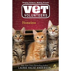 Homeless - (Vet Volunteers) by  Laurie Halse Anderson (Paperback) - 1 of 1