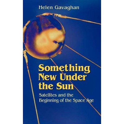 Something New Under the Sun - by  Helen Gavaghan (Hardcover)