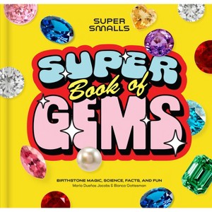 Super Smalls Super Book of Gems - (Hardcover) - 1 of 1