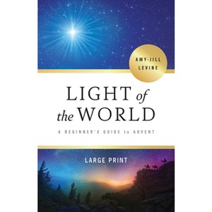 Light of the World - [large Print] - by  Amy-Jill Levine (Paperback) - 1 of 1