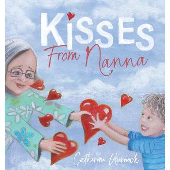 Kisses from Nanna - by  Catherine Warnock (Paperback)