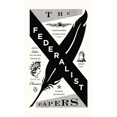 The Federalist Papers - (Penguin Civic Classics) by  Alexander Hamilton & James Madison & John Jay (Paperback) - image 1 of 1